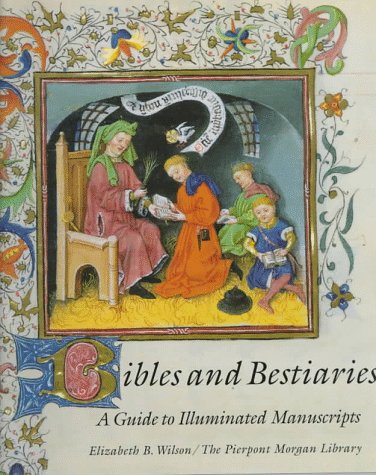 cover image Bibles and Bestiaries: A Guide to Illuminated Manuscripts