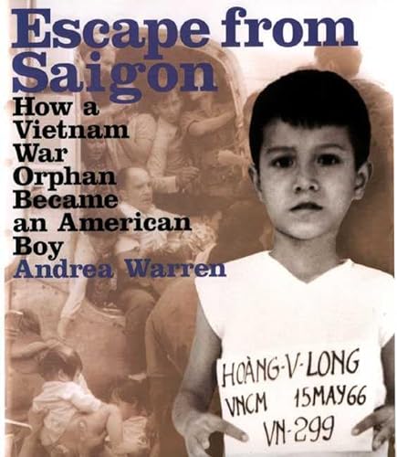 cover image ESCAPE FROM SAIGON: How a Vietnam War Orphan Became an American Boy