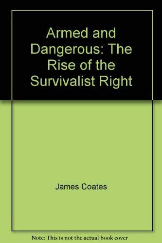cover image Armed and Dangerous: The Rise of the Survivalist Right