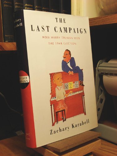 cover image The Last Campaign: How Harry Truman Won the 1948 Election