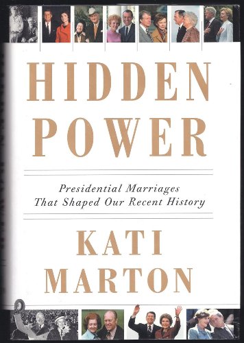 cover image HIDDEN POWER: Presidential Marriages That Shaped Our Recent History