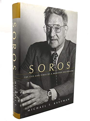 cover image SOROS: The Life and Times of a Messianic Billionaire
