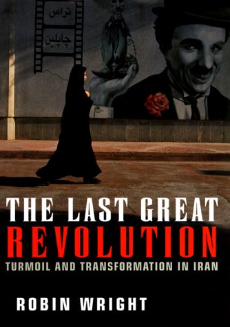 cover image The Last Great Revolution: Turmoil and Transformation in Iran