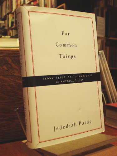 cover image For Common Things: Irony, Trust, and Commitment in America Today