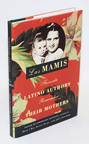 cover image Las Mamis: Favorite Latino Authors Remember Their Mothers