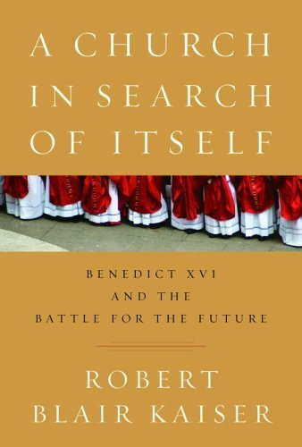 cover image A Church in Search of Itself: Benedict XVI and the Battle for the Future