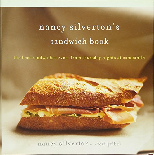 cover image Nancy Silverton's Sandwich Book: The Best Sandwiches Ever--From Thursday Nights at Campanile