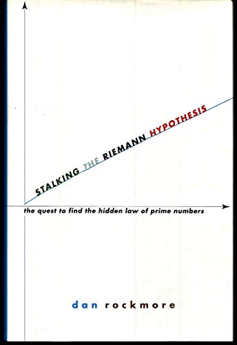 cover image STALKING THE RIEMANN HYPOTHESIS: The Quest to Find the Hidden Law of Prime Numbers