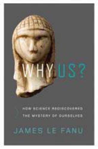 cover image Why Us? How Science Rediscovered the Mystery of Ourselves