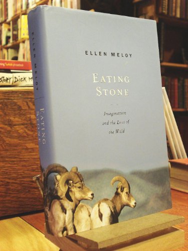 cover image Eating Stone: Imagination and the Loss of the Wild