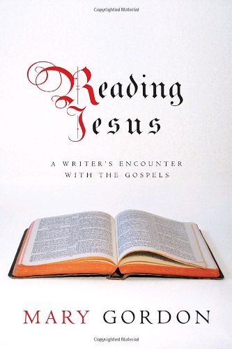 cover image Reading Jesus: A Writer's Encounter with the Gospels