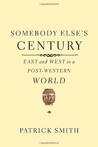 cover image Somebody Else's Century: How Asia Is Shaping the Future of the West
