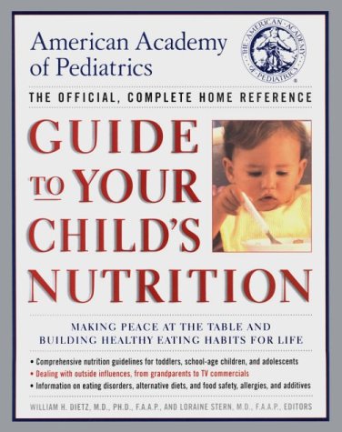 cover image American Academy of Pediatrics Guide to Your Child's Nutrition: Making Peace at the Table and Building Healthy Eating Habits for Life- -The Offi Cial,