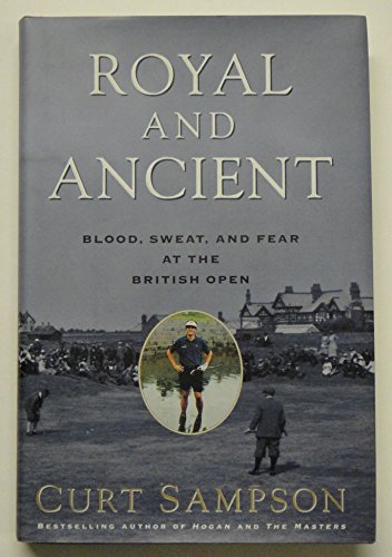cover image Royal and Ancient: Blood, Sweat, and Fear at the British Open