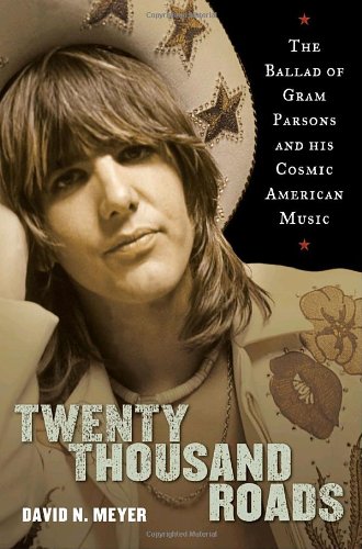 cover image Twenty Thousand Roads: The Ballad of Gram Parsons and His Cosmic American Music