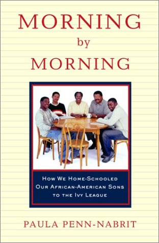 cover image MORNING BY MORNING: How We Home-Schooled Our African-American Sons to the Ivy League