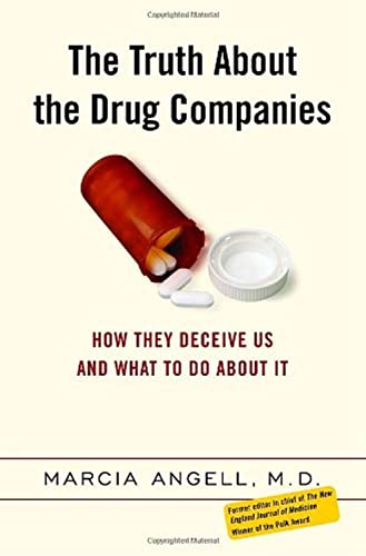 cover image THE TRUTH ABOUT THE DRUG COMPANIES: How They Deceive Us and What to Do About It