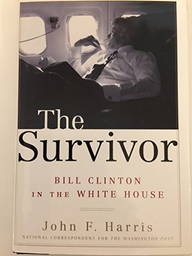 cover image THE SURVIVOR: President Clinton and His Times