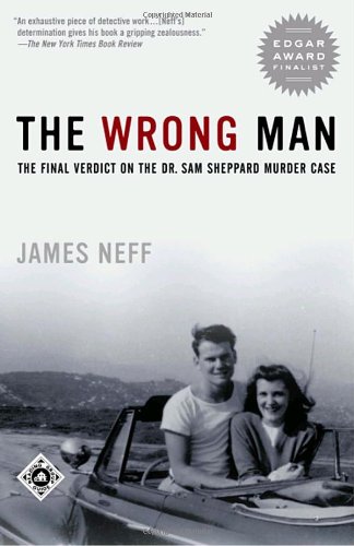 cover image The Wrong Man: The Final Verdict on the Dr. Sam Sheppard Murder Case