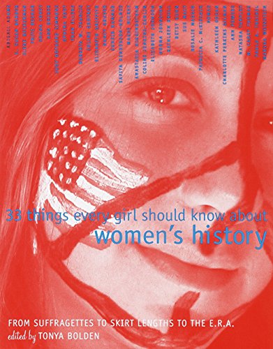 cover image 33 Things Every Girl Should Know about Women's History: From Suffragettes to Skirt Lengths to the E.R.a
