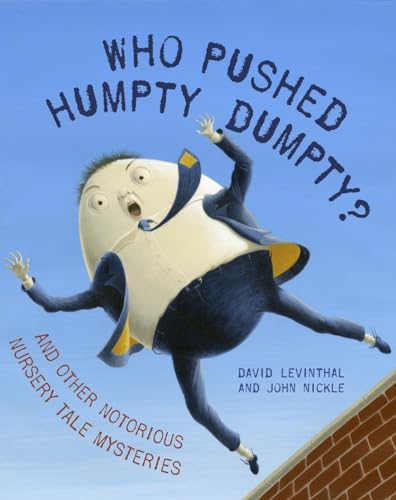 cover image Who Pushed Humpty Dumpty?: And Other Notorious Nursery Tale Mysteries