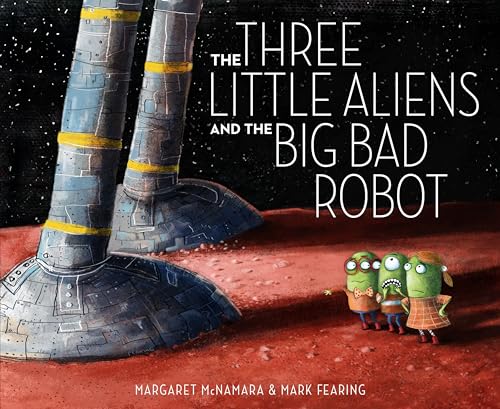 cover image The Three Little Aliens and the Big Bad Robot