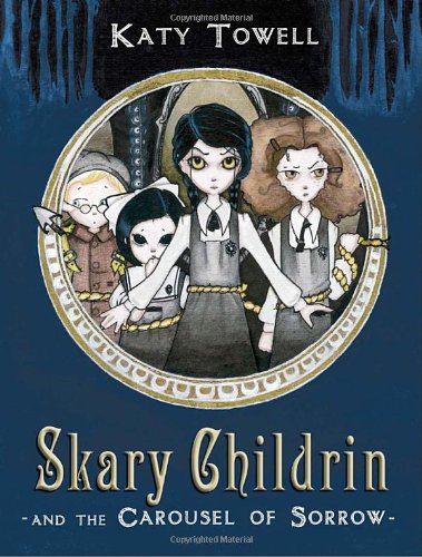 cover image Skary Childrin and the Carousel of Sorrow