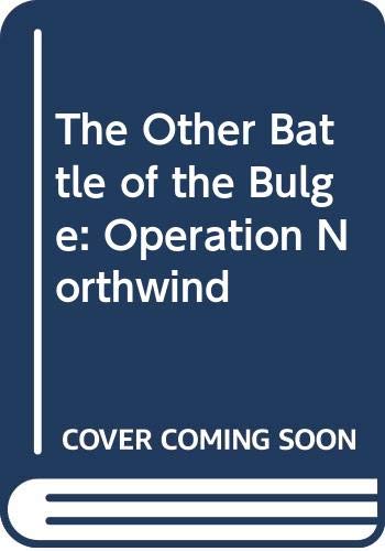 cover image Operation Northwind: The Other Battle of the Bulge