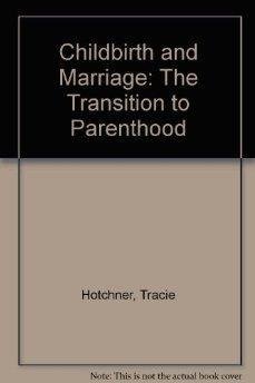 cover image Childbirth and Marriage: The Transition to Parenthood