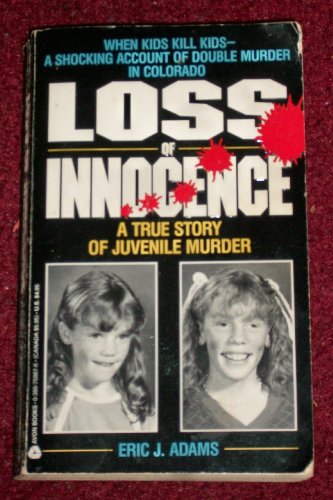 cover image Loss of Innocence: A True Story of Juvenile Murder