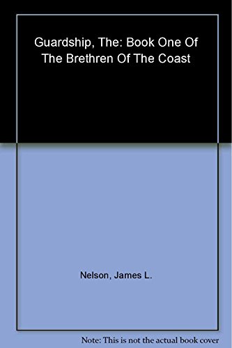 cover image The Guardship: Book One of the Brethren of the Coast