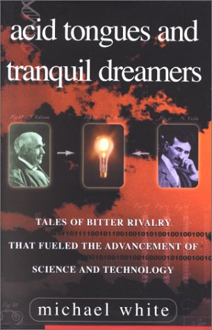 cover image Acid Tongues and Tranquil Dreamers: Tales of Bitter Rivalry That Fueled the Advancement of Science and Technology