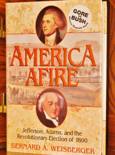cover image America Afire: Jefferson, Adams, and the Revolutionary Election of 1800