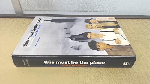 cover image THIS MUST BE THE PLACE: The Adventures of Talking Heads in the 20th Century