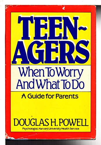 cover image Teenagers: When to Worry and What to Do