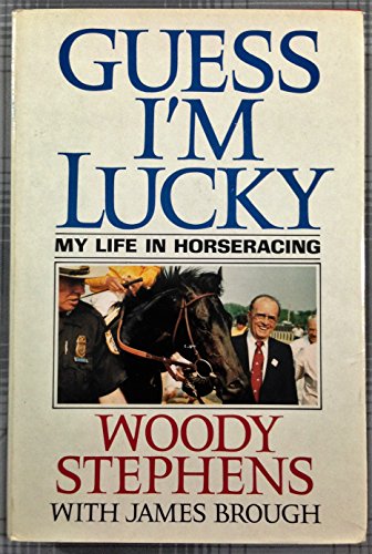 cover image Guess I'm Lucky: My Life in Horseracing