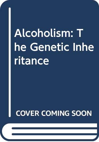 cover image Alcoholism: The Genetic Inheritance