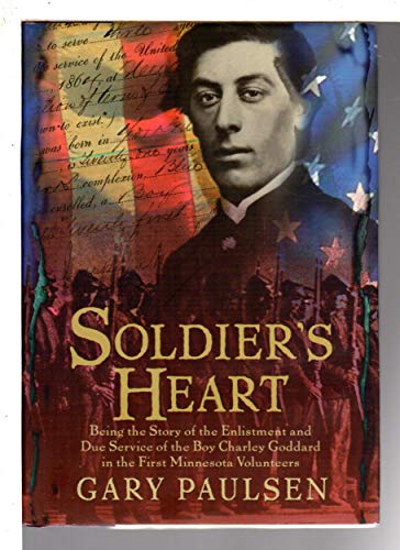cover image Soldier's Heart: Being the Story of the Enlistment and Due Service of the Boy Charley Goddard in the First Minnesota Volunteers