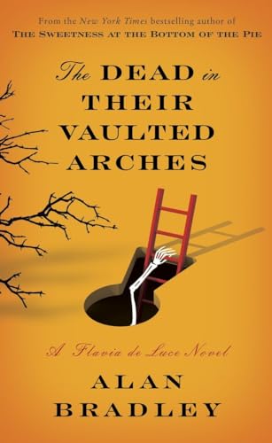 cover image The Dead in Their Vaulted Arches: A Flavia de Luce Novel