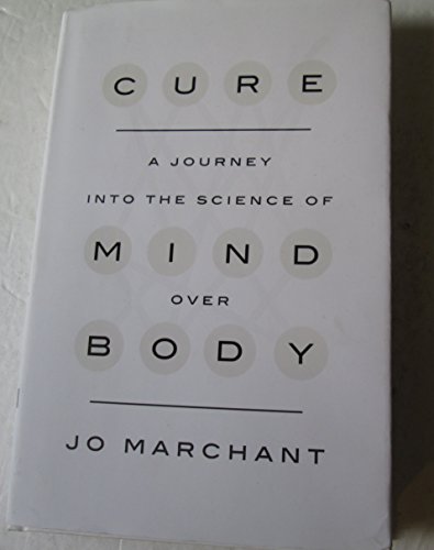 cover image Cure: A Journey into the Science of Mind over Body