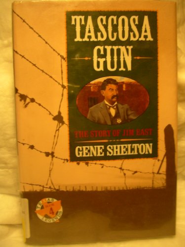 cover image Tascosa Gun: The Story of Jim East