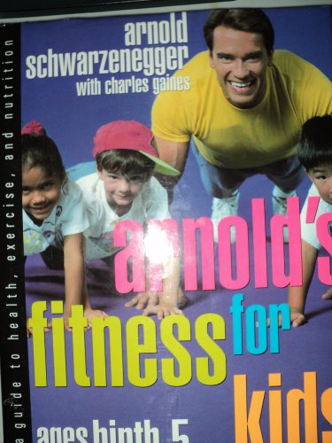 cover image Arnold's Fitness for Kids, Ages Birth -