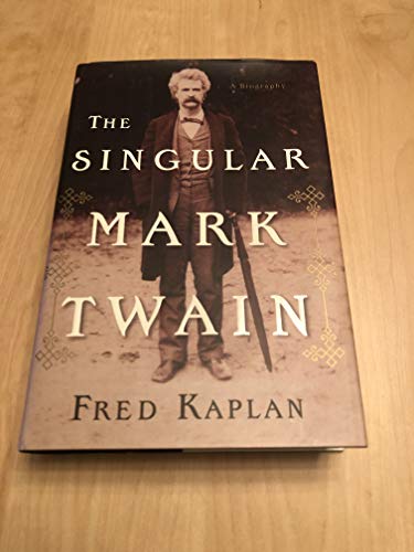 cover image THE SINGULAR MARK TWAIN: A Biography