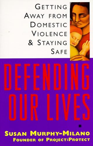 cover image Defending Our Lives: Getting Away from Domestic Violence & Staying Safe