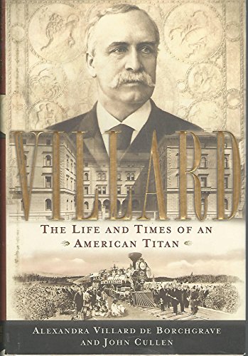 cover image Villard: The Life and Times of an American Titan