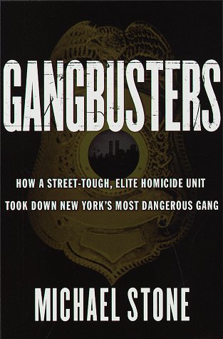 cover image Gangbusters: How a Street Tough, Elite Homicide Unit Took Down New York's Most Dangerous Gang