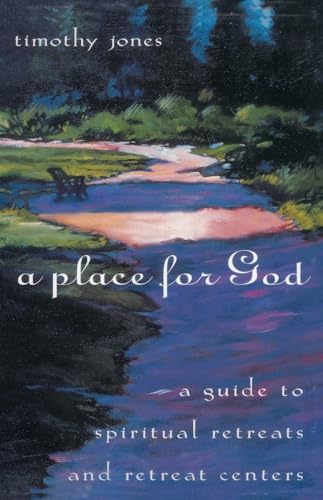 cover image A Place for God: A Guide to Spiritual Retreats and Retreat Centers