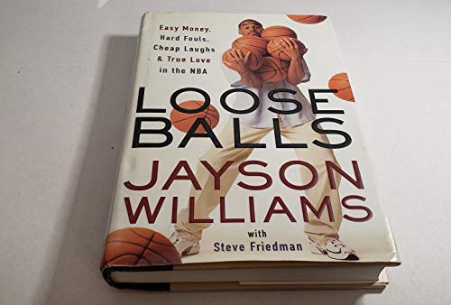 cover image Loose Balls: Easy Money, Hard Fouls, Cheap Laughs and True Love in the NBA