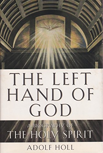cover image The Left Hand of God: Biography of the Holy Spirit