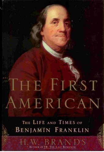 cover image The First American: The Life and Times of Benjamin Franklin